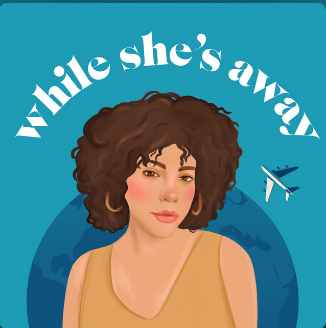 While She's Away Podcast